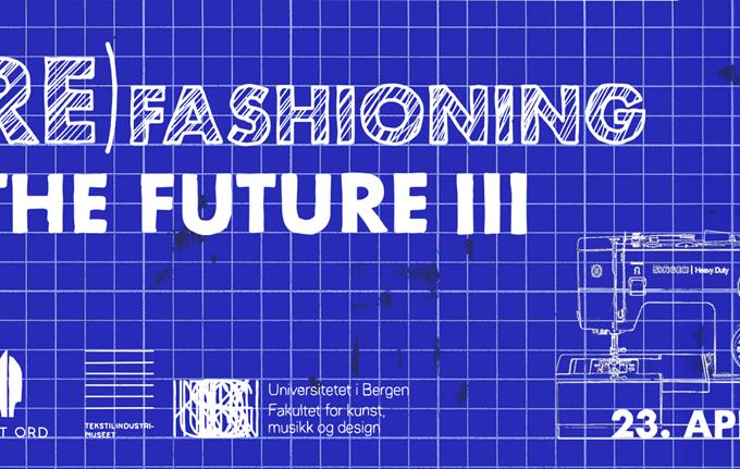 (Re)fashioning the future III