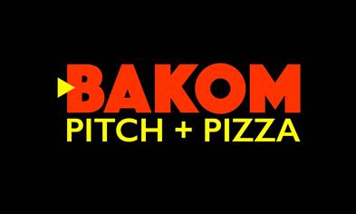 BAKOM PITCH + PIZZA