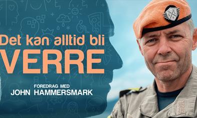 Det kan alltid bli verre - Foredrag med John Hammersmark