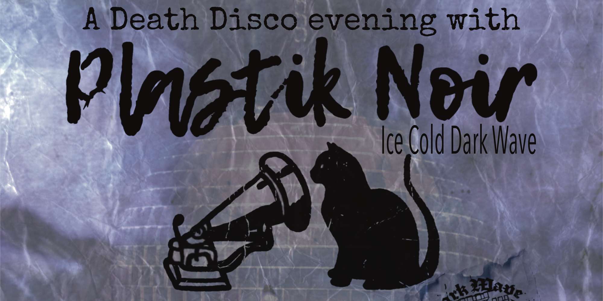 PLASTIK NOIR + DARKDOME (SUPPORT)