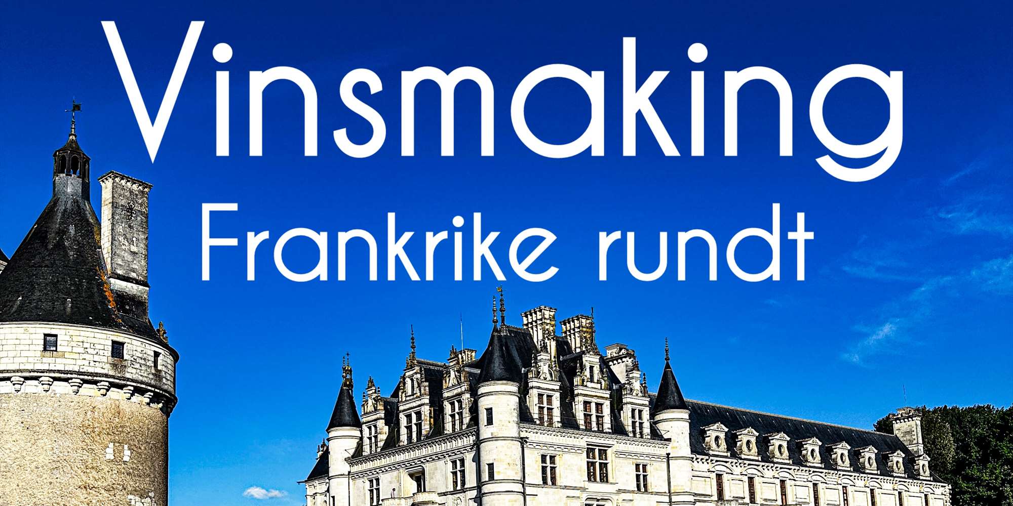 Vinsmaking Frankrike rundt - Fana Kulturhus