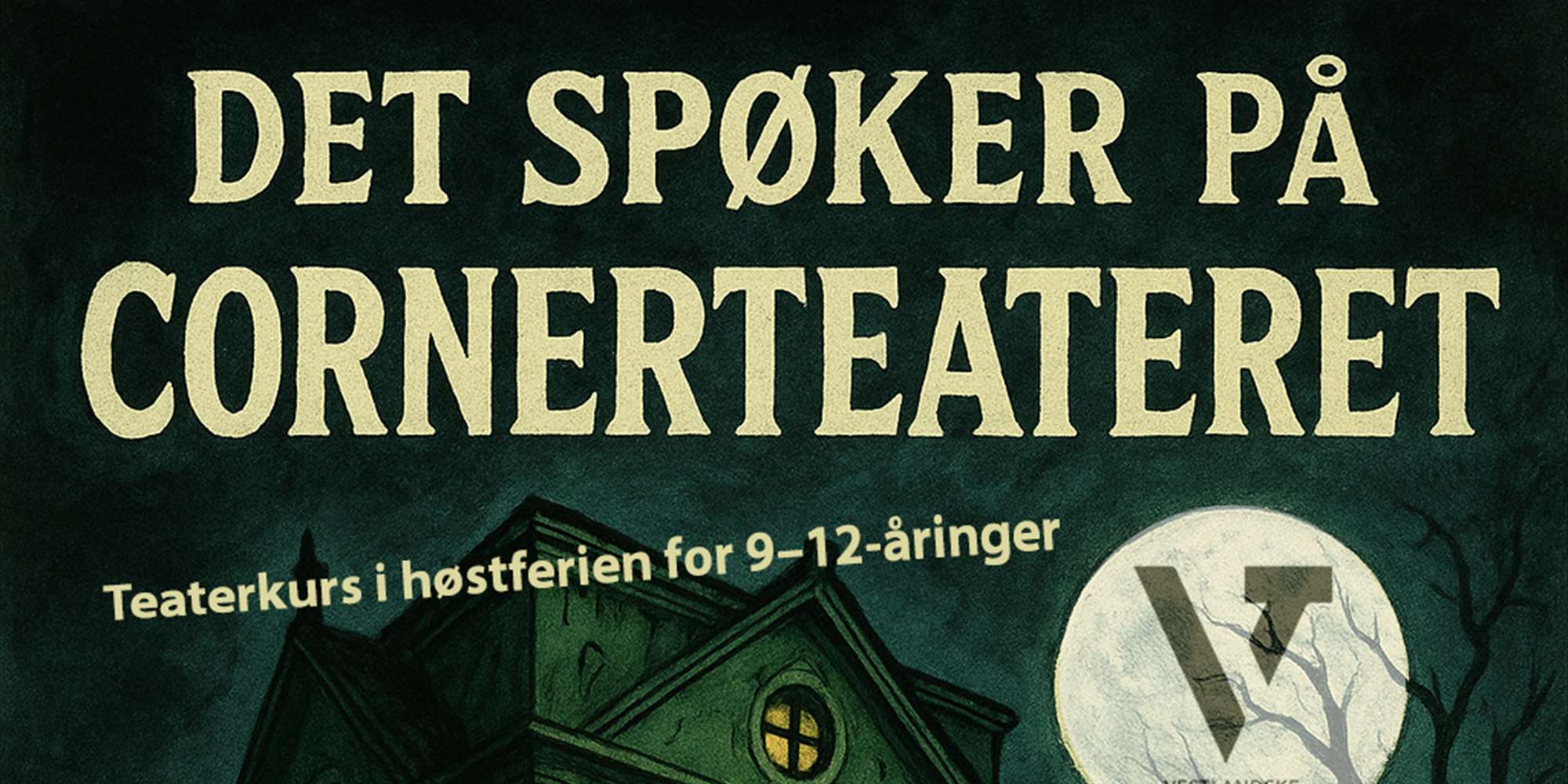 Høstferiekurs: Det spøker på Cornerteateret