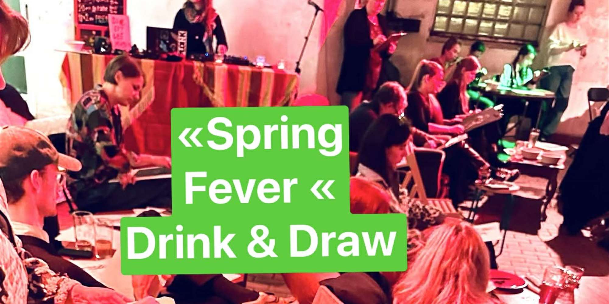 Drink & Draw: SPRING FEVER