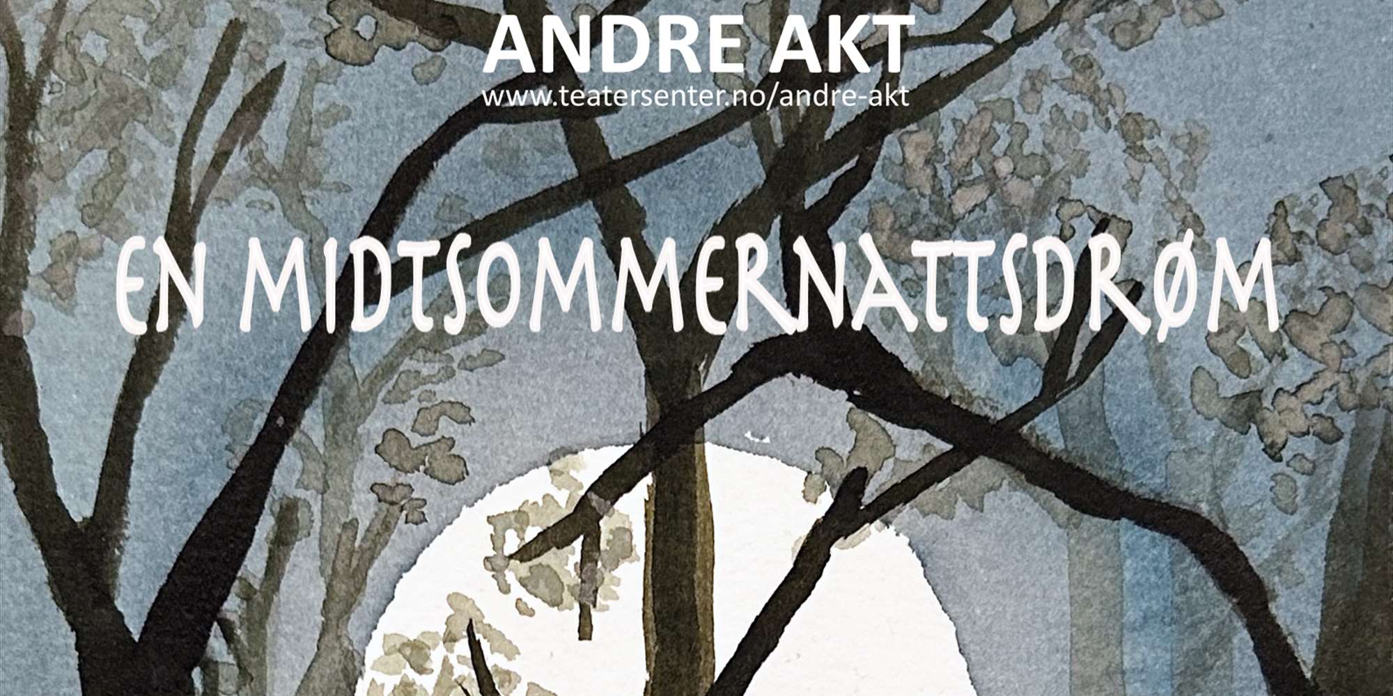 Andre Akt: En midtsommernattsdrøm kl. 20.00