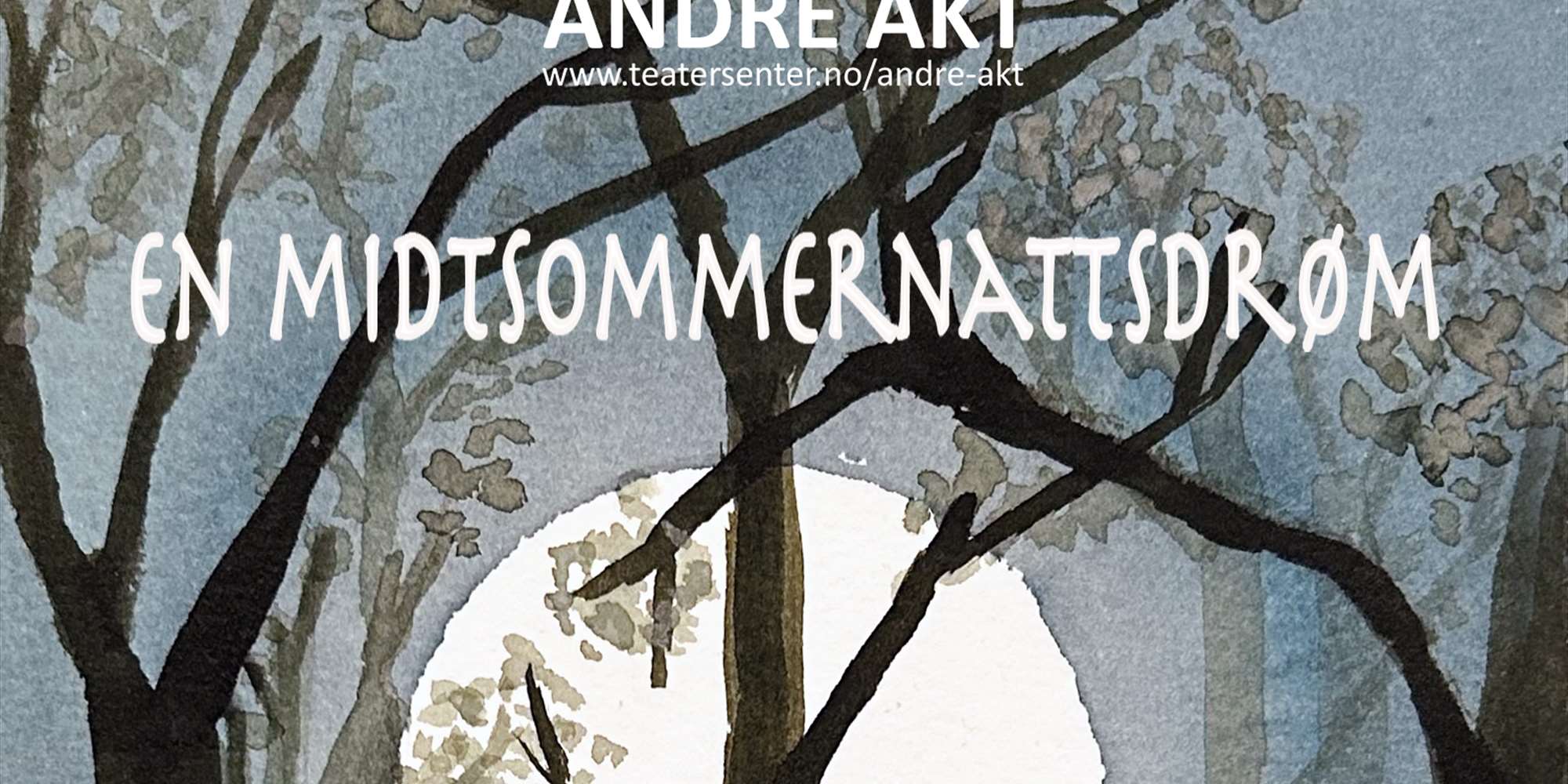 Andre Akt: En midtsommernattsdrøm kl. 18.00