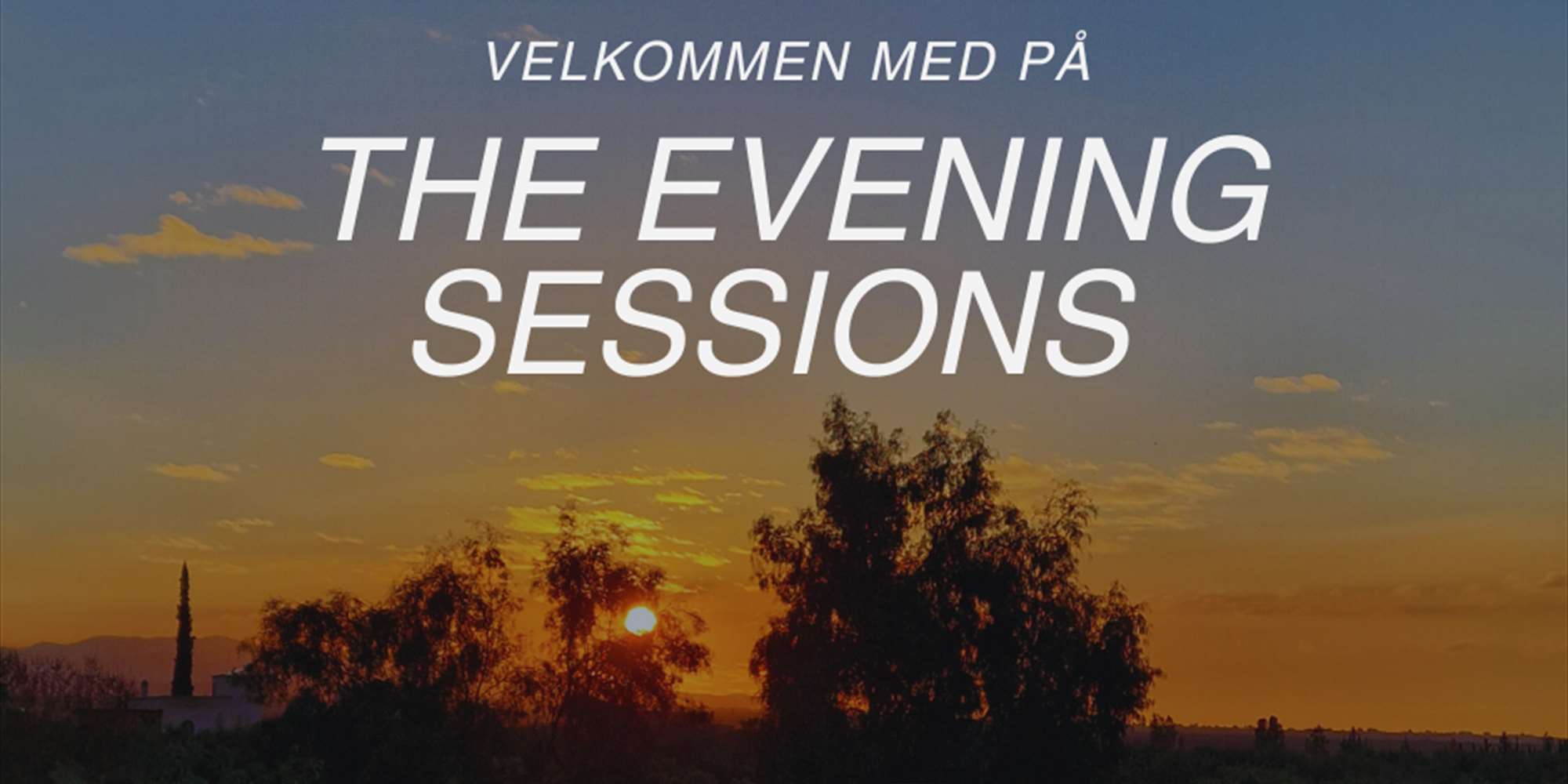 The Evening Sessions
