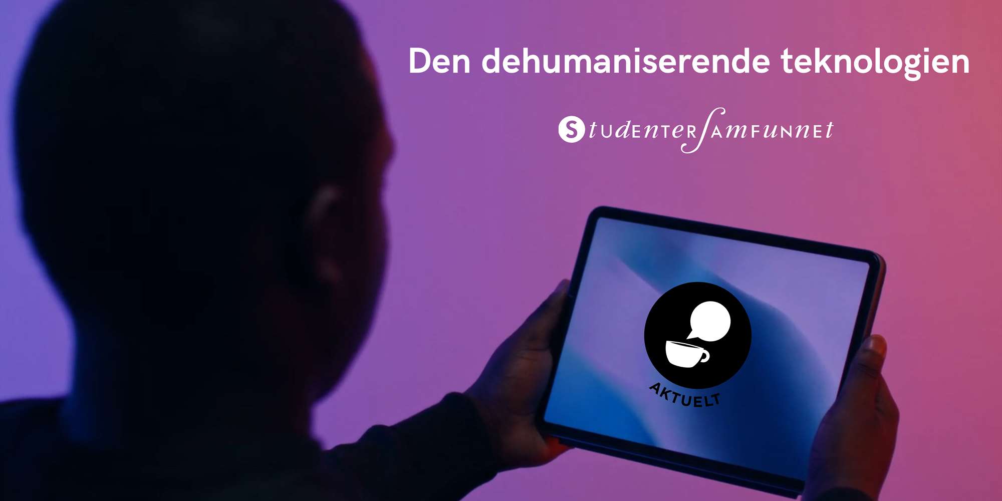 Den dehumaniserende teknologien