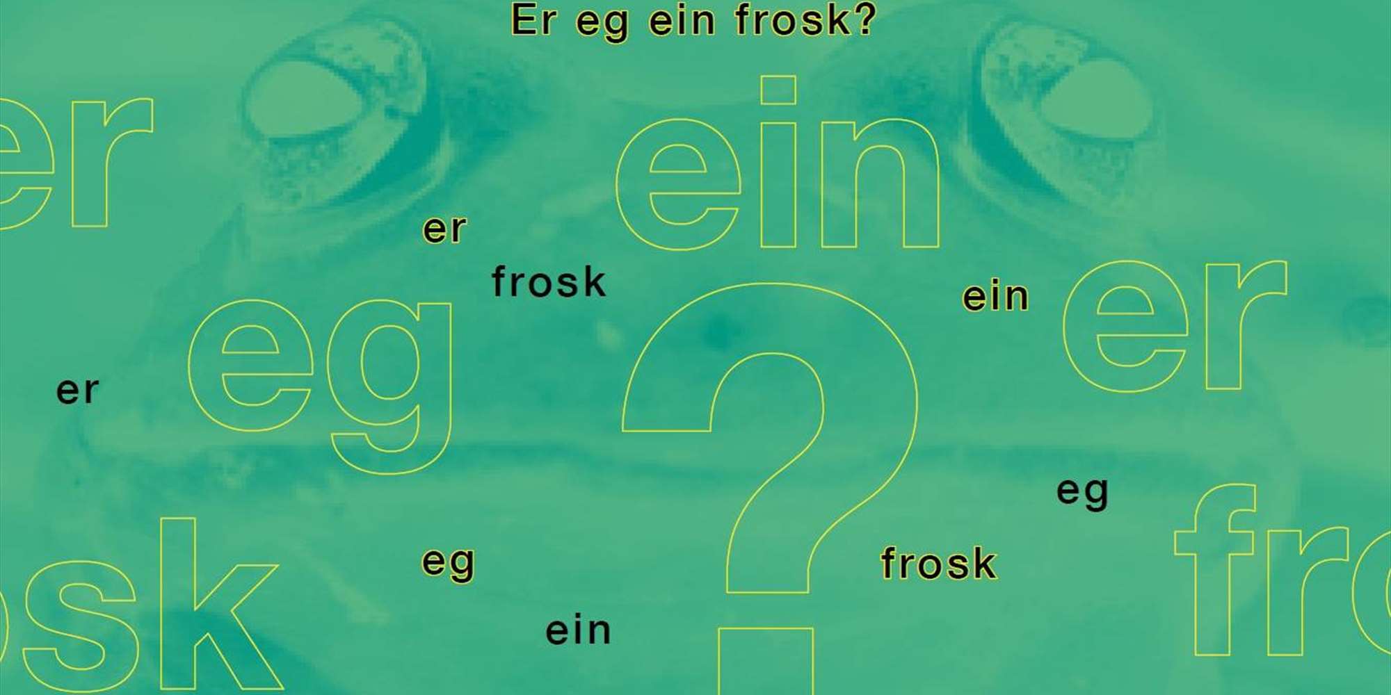Er eg ein frosk?