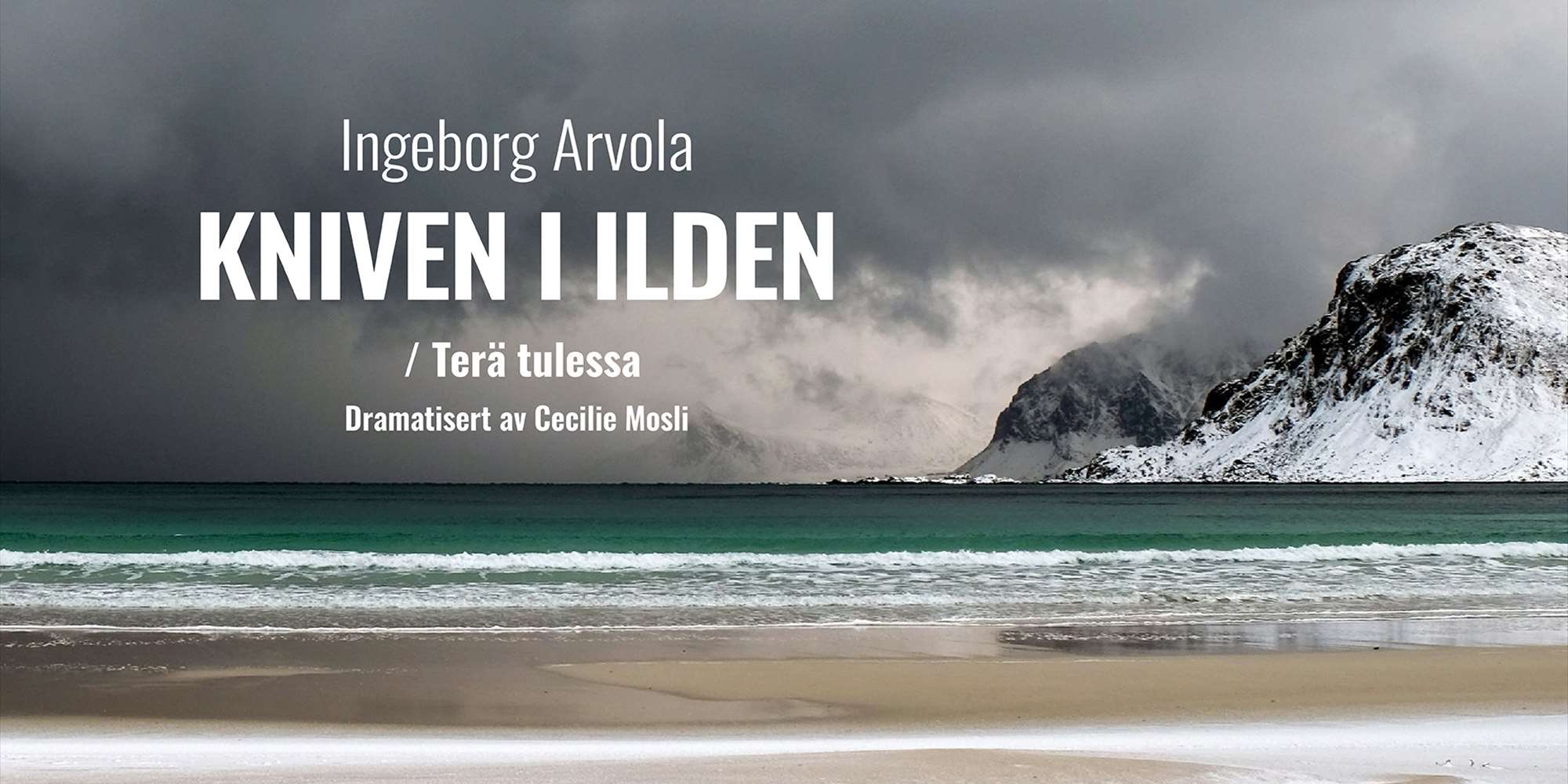Riksteatret: Kniven i ilden / Terä tulessa