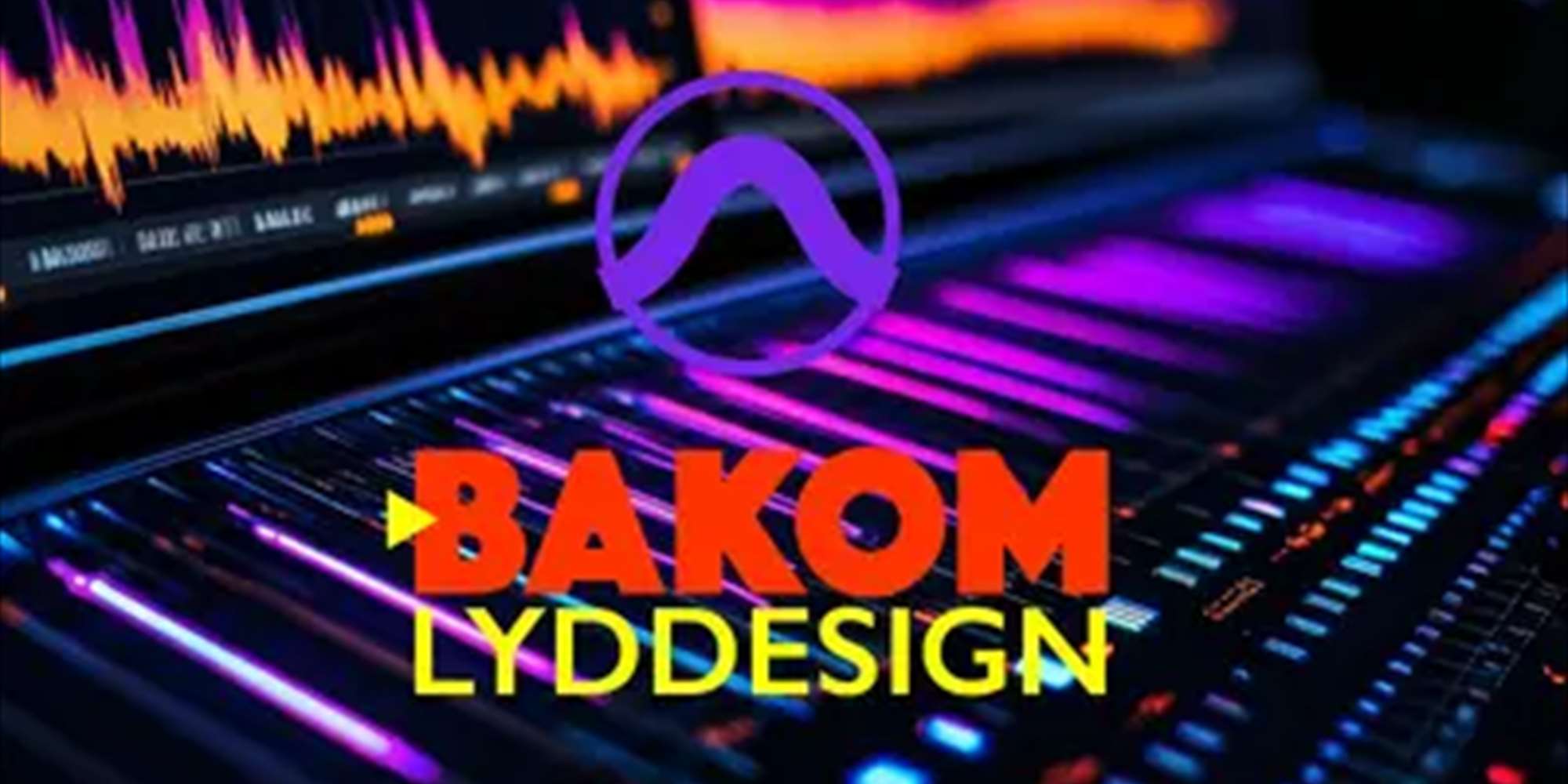 BAKOM kurs i lyddesign