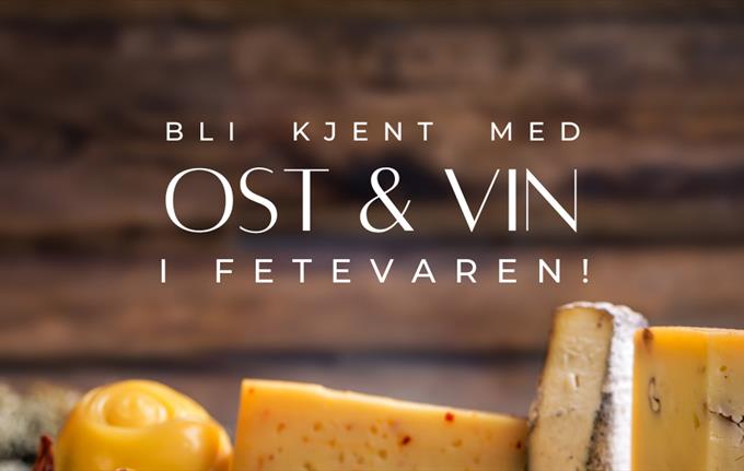 Bli kjent med ost & vin i Fetevaren