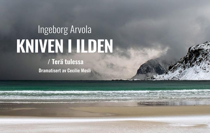 Riksteatret: Kniven i ilden / Terä tulessa