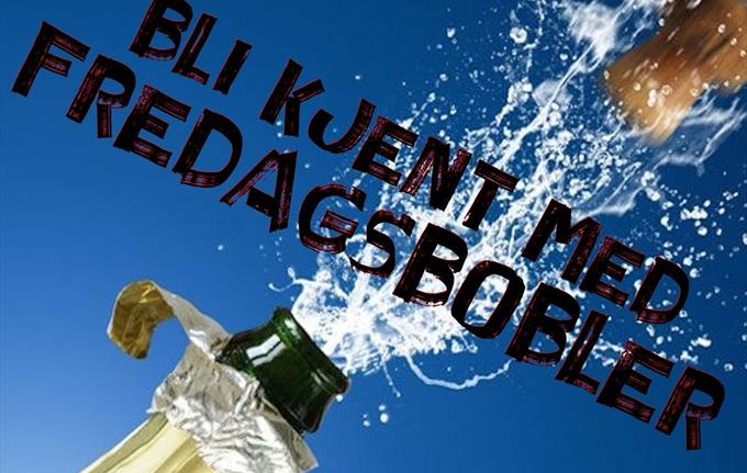 Bli kjent med FREDAGSBOBLER
