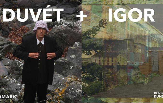 Duvét + Igor