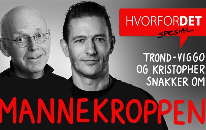 Hvorfor det-spesial: Trond-Viggo og Kristopher