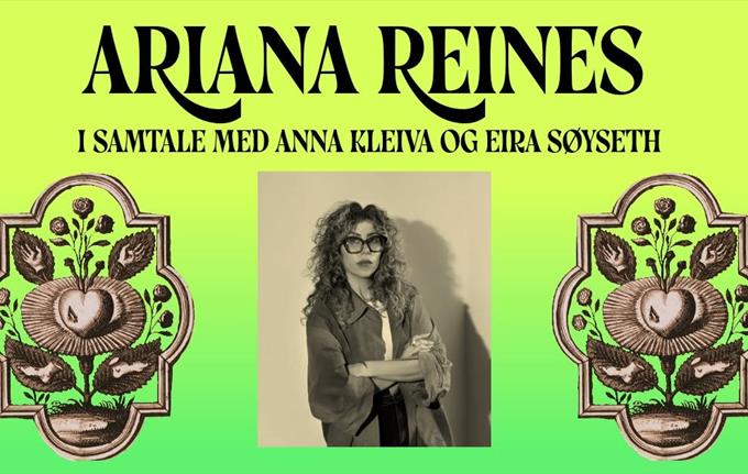 BLEKK presenterer: ARIANA REINES! I samtale med Anna Kleiva og Eira Søyseth