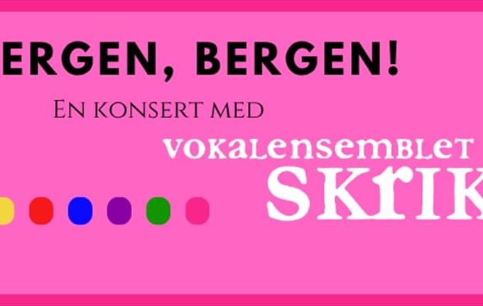 Bergen, Bergen-En konsert med Vokalensemblet Skrik