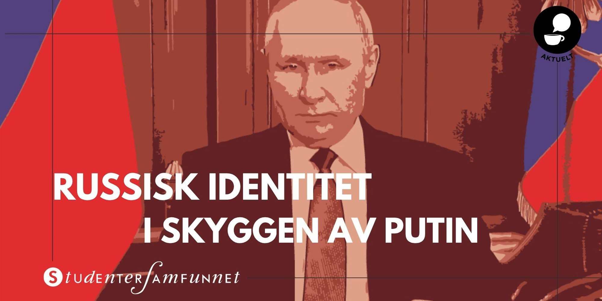 Russisk identitet i skyggen av Putin Russisk identitet i skyggen av Putin
