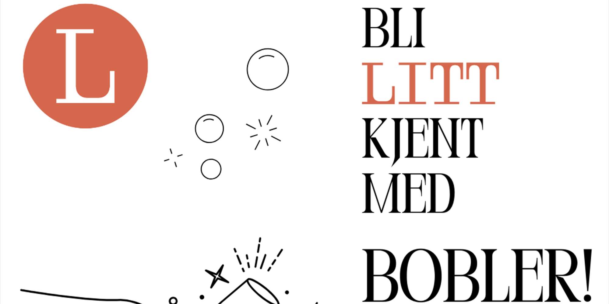 Bli kjent med bobler! Bli kjent med bobler!