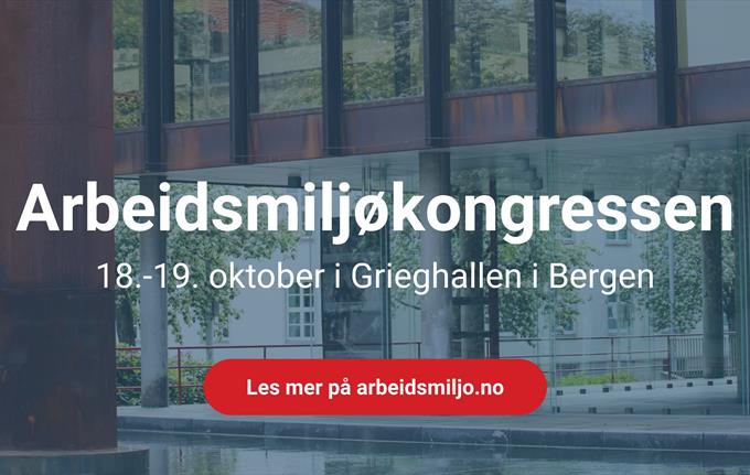 Arbeidsmiljøkongressen 2022 - 18 og 19. oktober i Grieghallen