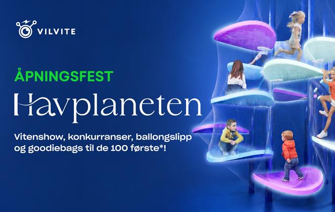 Åpningsfest Havplaneten! Ny utstilling på VilVite!