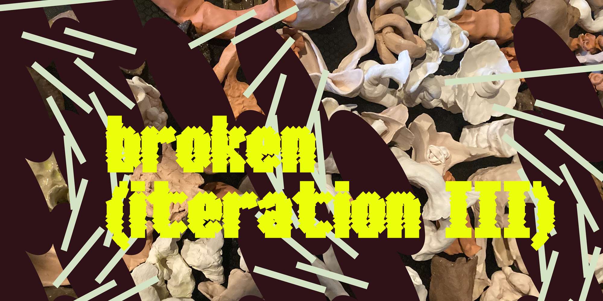 broken (iteration III) av Findlay//Sandsmark broken (iteration III) av Findlay//Sandsmark