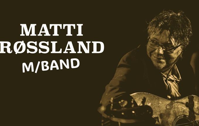 MATTI RØSSLAND MED BAND