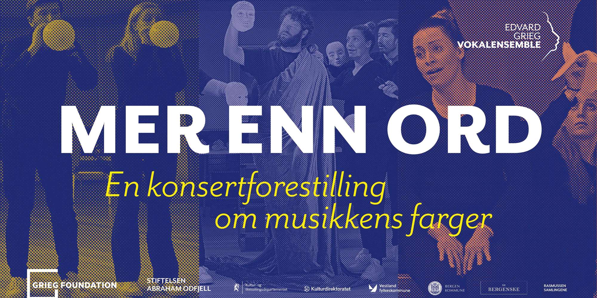 Mer enn ord – med Edvard Grieg Vokalensemble Mer enn ord – med Edvard Grieg Vokalensemble