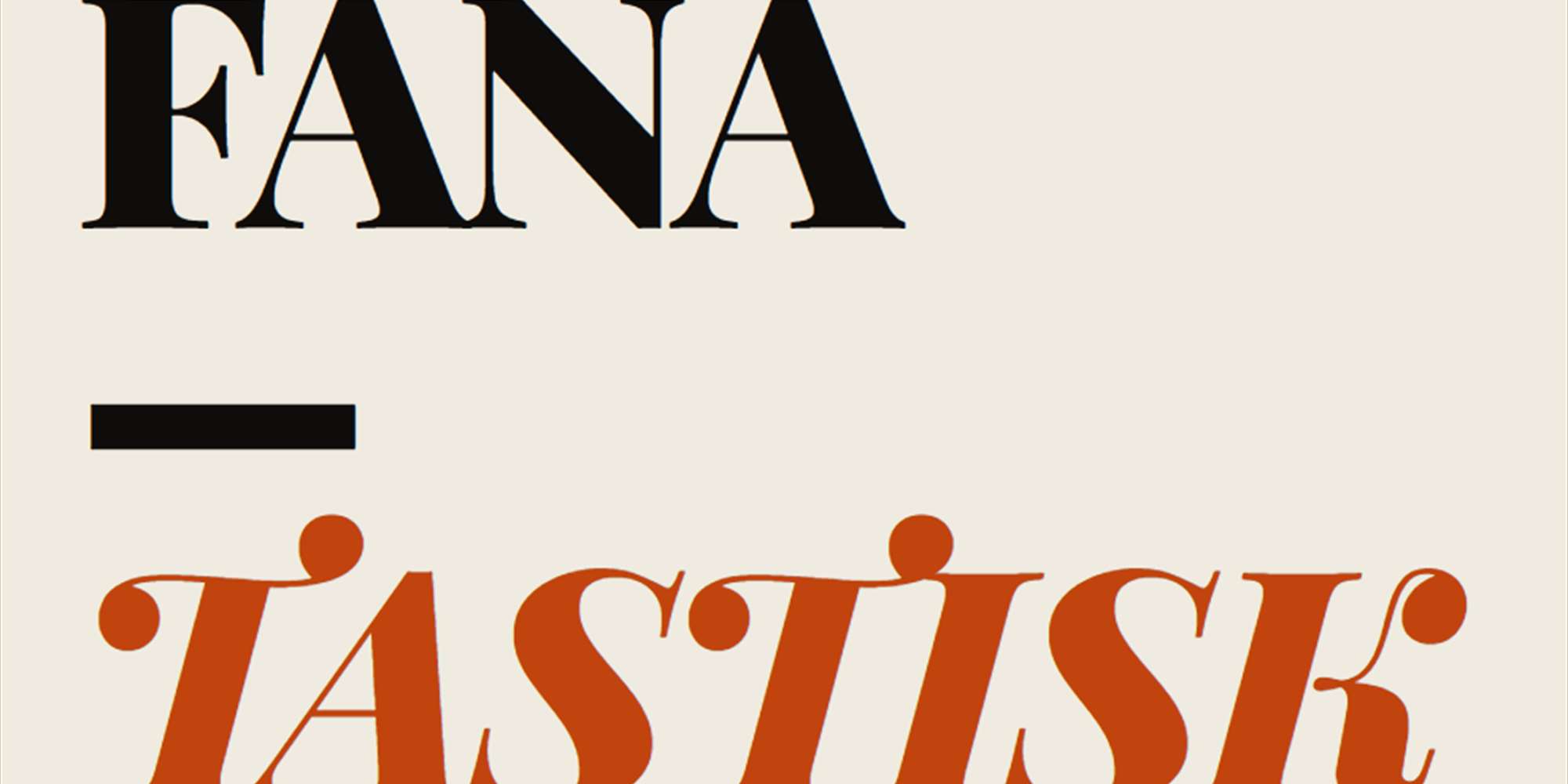 FANATASTISK FANATASTISK