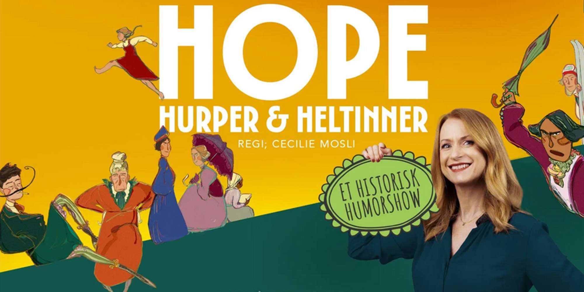HOPE, hurper og heltinner- et historisk humorshow. HOPE, hurper og heltinner- et historisk humorshow.