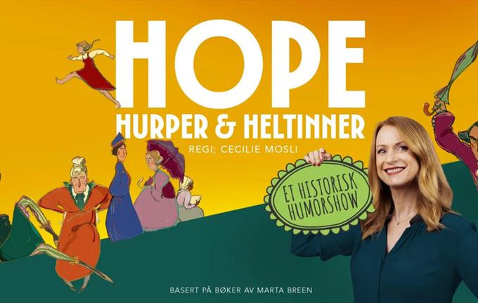 HOPE, hurper og heltinner- et historisk humorshow.