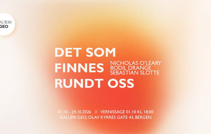 Utstillingsåpning: Det som Finnes Rundt Oss